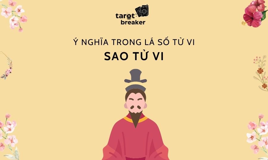 Sao Tử Vi Trong Lá Số Tử Vi: Ý Nghĩa, Tính Chất Tại Mệnh Và Các Cung