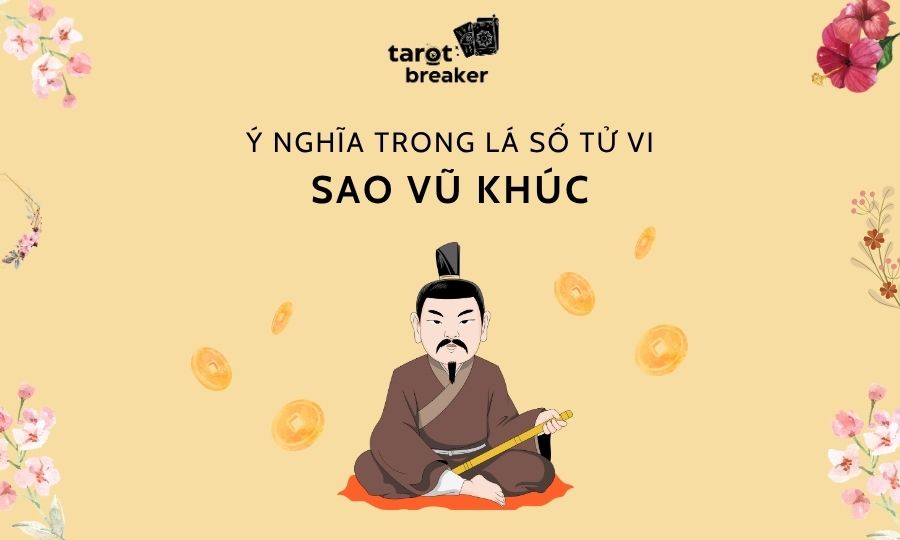 Sao Vũ Khúc Trong Lá Số Tử Vi: Ý Nghĩa, Tính Chất Tại Mệnh Và Các Cung